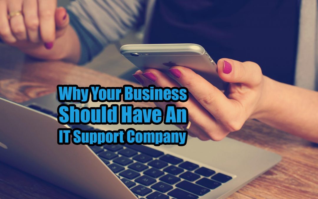 why your business should have an it support company